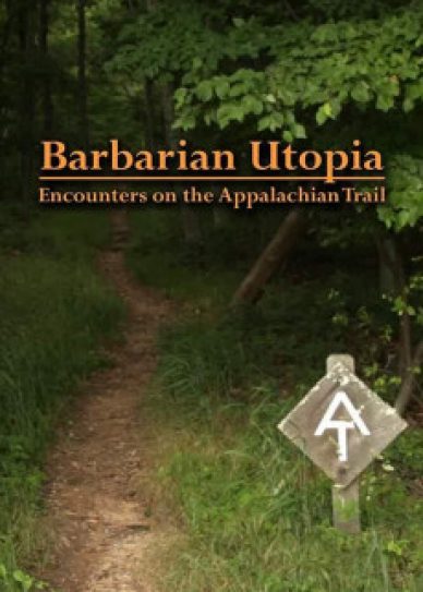 Barbarian Utopia: Encounters on the Appalachian Trail Cover