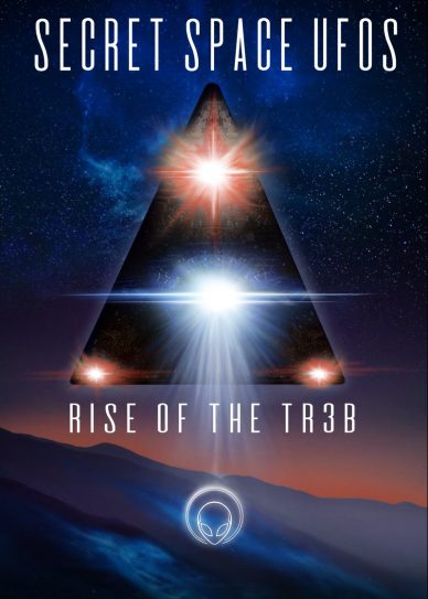 Secret Space UFOs: Rise of the TR3B Cover